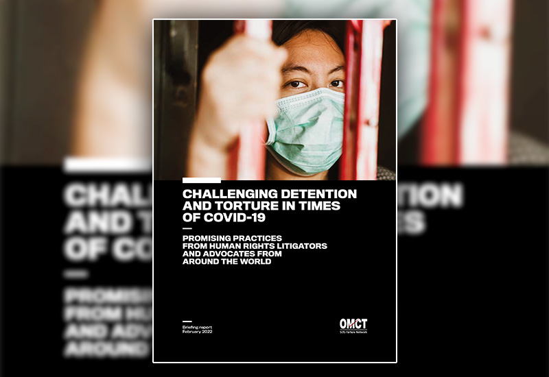 https://www.omct.org/site-resources/legacy/Report_Torture-and-Covid19_EN_240222.pdf The OMCT report was published in February 2022.
